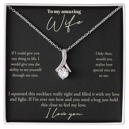 To My Amazing Wife, I Love You- Alluring Beauty Necklace
