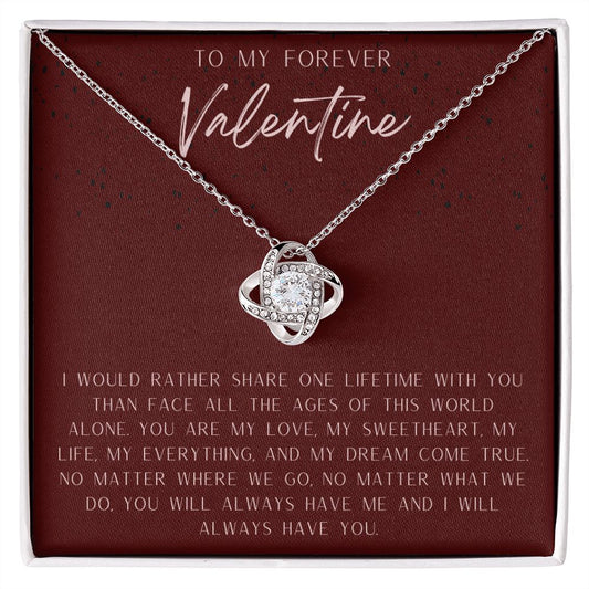 To My Forever Valentine- Love Knot Necklace