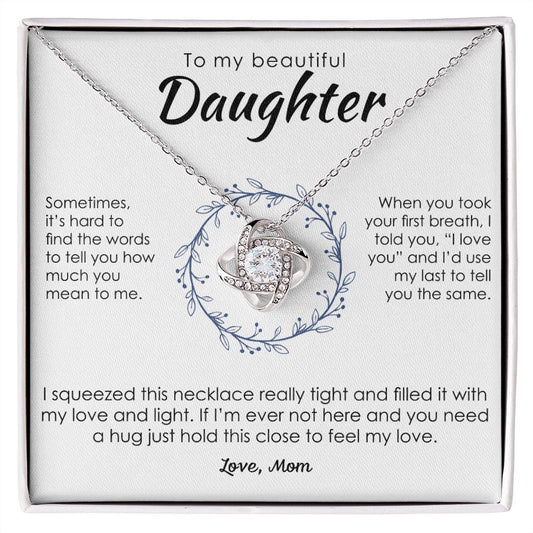 To My Beautiful Daughter, Love Mom- Love Knot Necklace